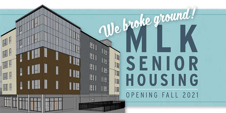 Rendering of building with text We Broke Ground! MLK Senior Housing Opening Fall 2021