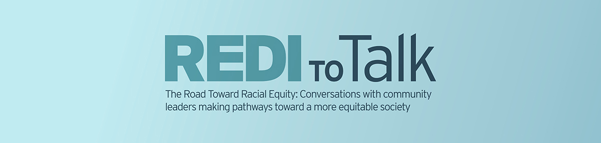 REDI to Talk  |  The Road Toward Racial Equity