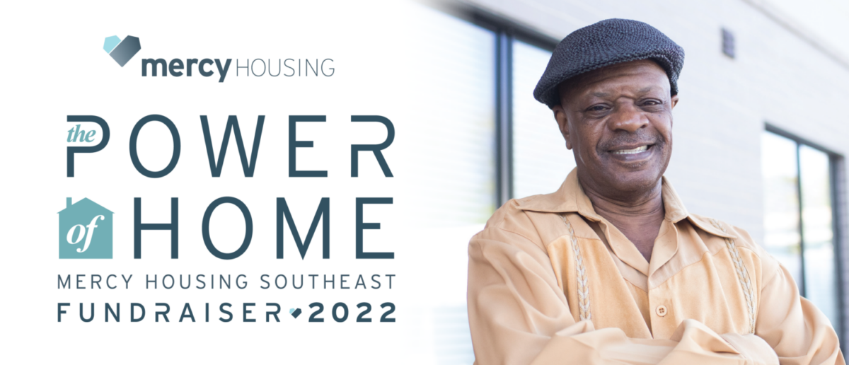 A banner with the title "Mercy Housing Southeast presents the Power of Home Fundraiser 2022," and a photo of man smiling towards camera to the right.